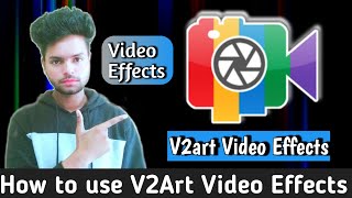 How to use V2Art 🔥 Video Effects | V2Art Video effects and filters, Photo FX | V2Art Video Effects