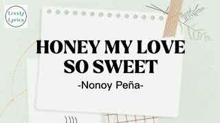Nonoy Peña Cover - Honey My Love So Sweet (Lyrics)
