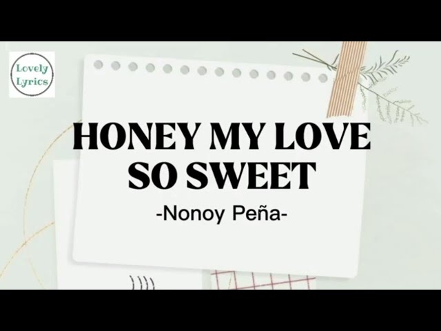 Nonoy Peña Cover - Honey My Love So Sweet (Lyrics) class=