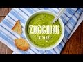 Creamy Zucchini Soup | Easy Soup Recipes