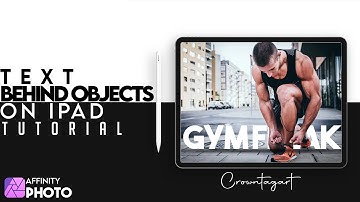How To Place Text Behind An Image | Affinity Photo iPad Tutorial