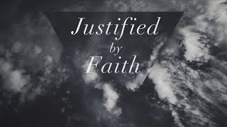 Justified by Faith | Pastor Mike Childs | 5-8-22