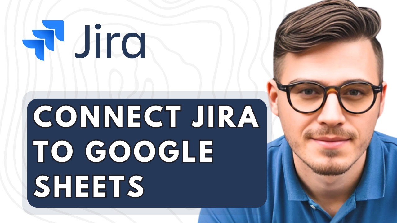 How To Connect Jira To Google Sheets [2026 Guide] - YouTube