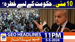 Geo Headlines 11 PM - 𝐁𝐢𝐠 𝐏𝐫𝐨𝐭𝐞𝐬𝐭 𝐚𝐧𝐧𝐨𝐮𝐧𝐜𝐞𝐦𝐞𝐧𝐭!! | 5th May 2024