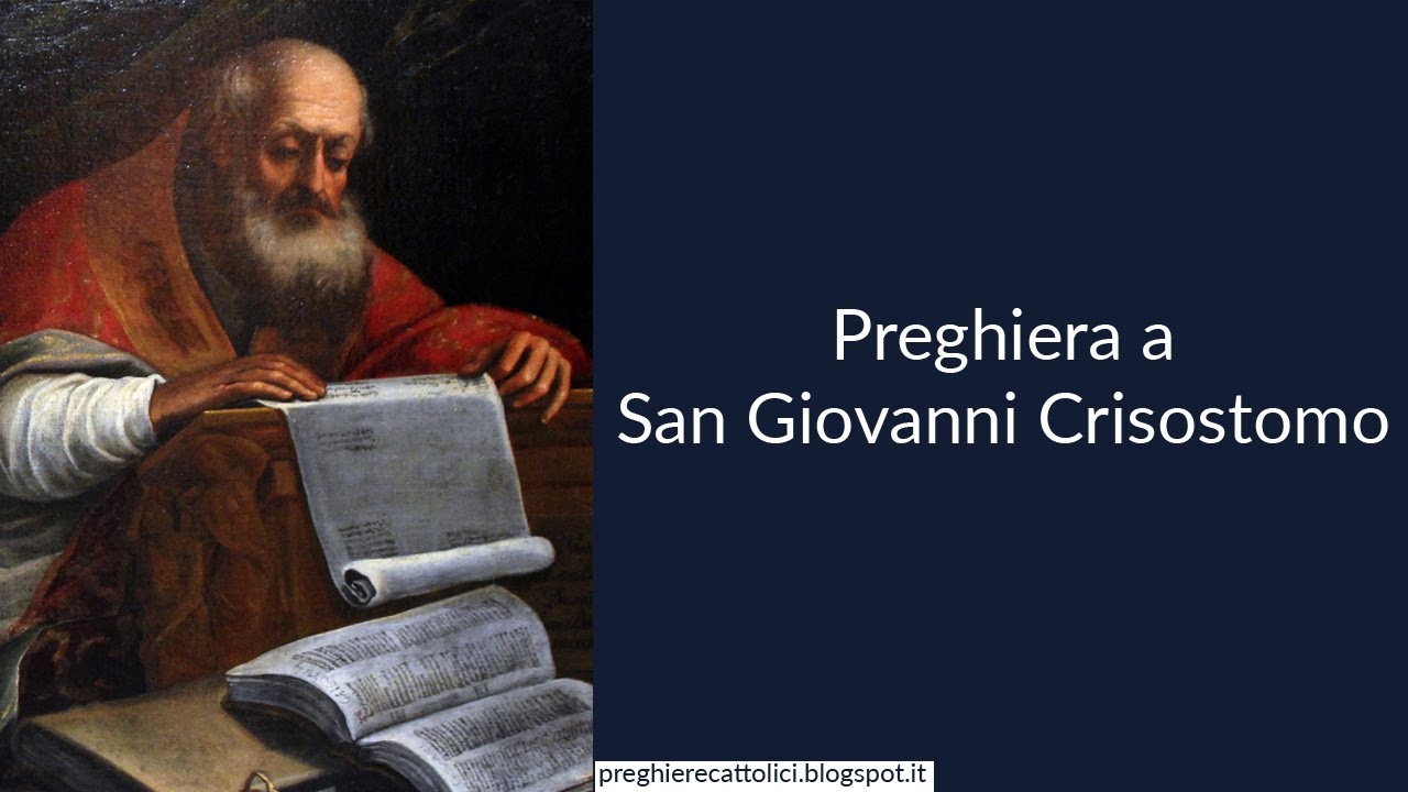 Preghiera A San Giovanni Crisostomo Preghiera a San Giovanni Crisostomo - YouTube
