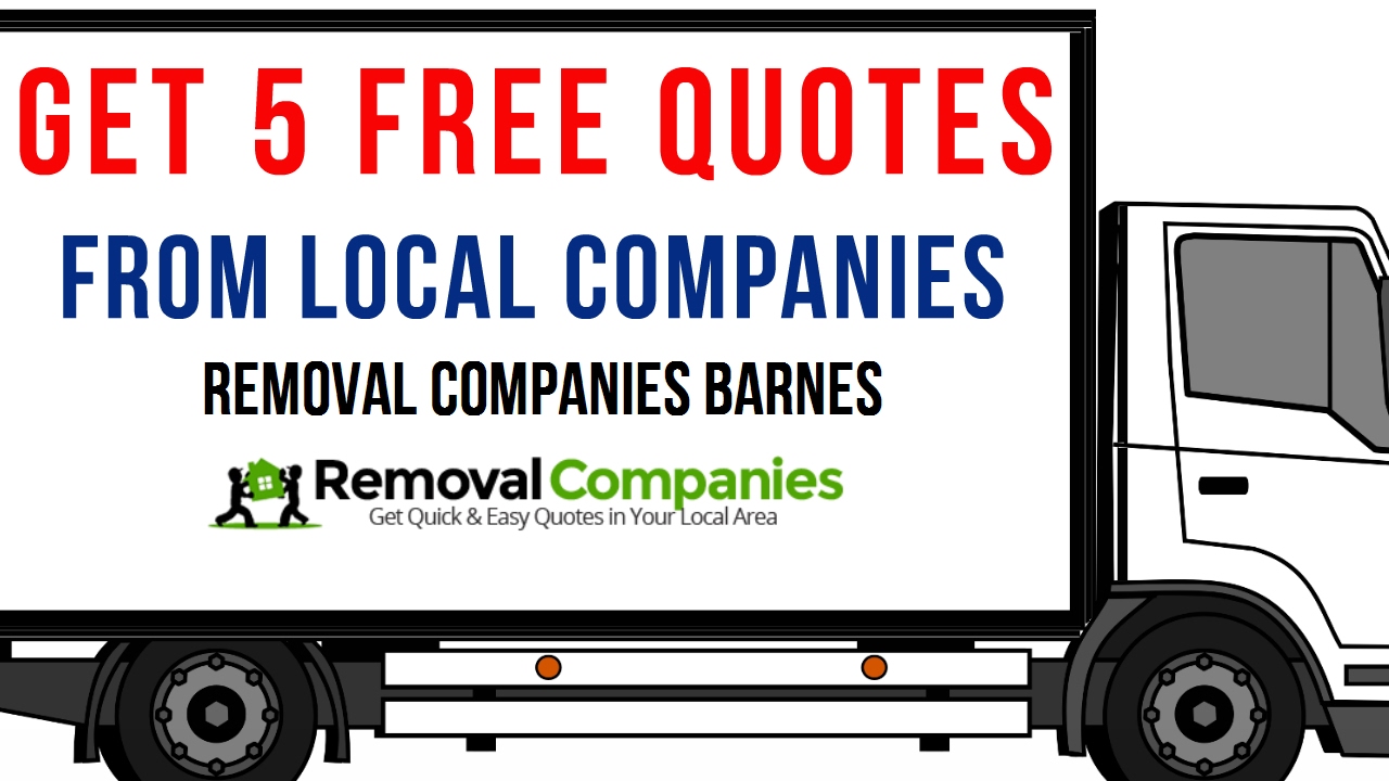 Removal Companies Barnes - SW13  - Get Your Free Quote Today