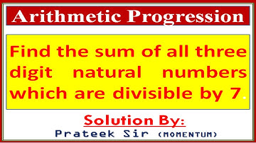Find the sum of all three digit natural numbers which are .....| Arithmetic Progression | Class 10th