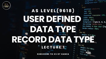 Record Data type | UDT | AS Level Computer Science | 9618 | Chap 10 | CS By Hamza