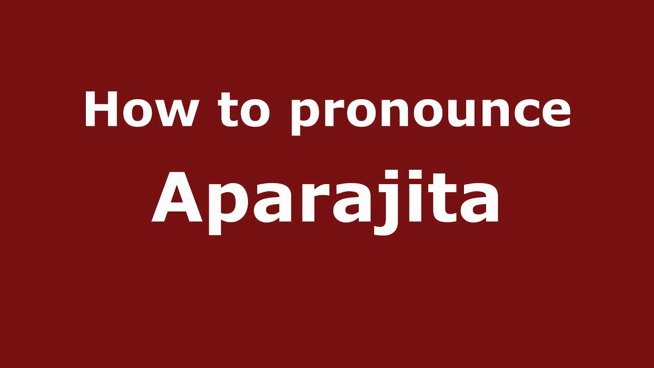 How To Pronounce Aparajita PronounceNames YouTube