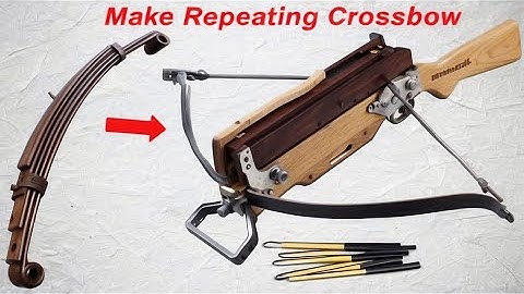 DIY Repeating Crossbow from Rusty Leaf Spring | Make Steel Crossbow #DIYRepeatingCrossbow
