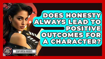 Does Honesty Always Lead To Positive Outcomes For A Character? - Soap Opera Insider