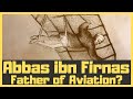 Abbas ibn firnas  father of aviation