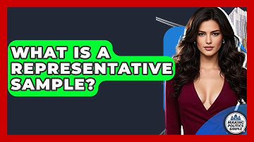 What Is A Representative Sample? - Making Politics Simple