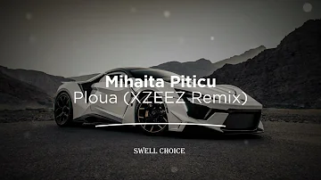 Mihaita Piticu - Ploua (XZEEZ Remix)