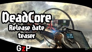 DeadCore (DeadLock) Game Release Date Teaser - PC Mac Linux
