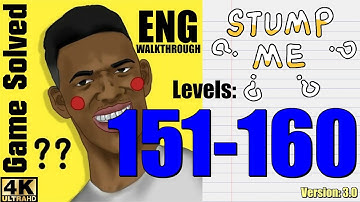 Stump Me - Can you pass it? || Level 151-160 Answers Walkthrough (ENG)