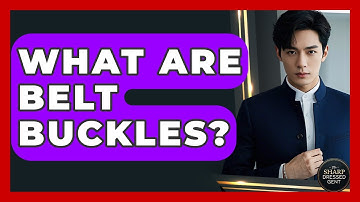 What Are Belt Buckles? - The Sharp Dressed Gent