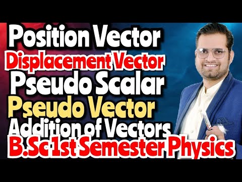 Position Vector!Displacement Vector!Pseudo Scalar!Pseudo Vector ...