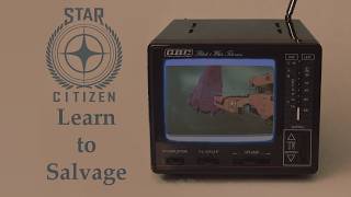 Beginner Salvage Tutorial/Guide | Star Citizen