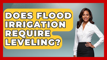 Does Flood Irrigation Require Leveling? - Weather Watchdog