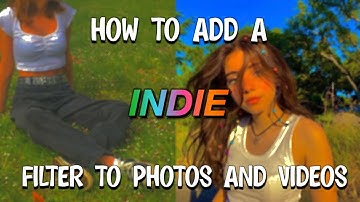 how to add a indie filter to photos AND videos !!