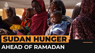 Ramadan around the corner in Sudan amid the worlds largest hunger crisis | Al Jazeera Newsfeed