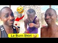 Le Burn The Shirt 🤣😁 | New Funny Video