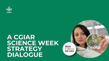 CGIAR Science Week Strategic Dialogue: Sustainable Farming