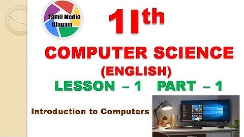 #11th std Computer Science  | English Medium | Chapter 1 |  Lesson 1 | Part 1