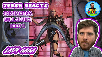 LADY GAGA Chromatica Full Album REACTION! (PART 1) - Jersh Reacts