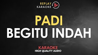 Karaoke Begitu Indah - Padi  HQ Audio