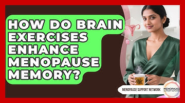 How Do Brain Exercises Enhance Menopause Memory? - Menopause Support Network