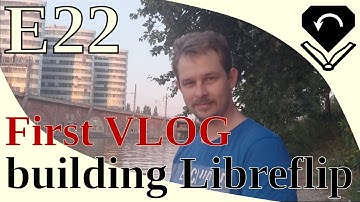 building Libreflip - E22 - Bad News, Good News, Big News - VLOG