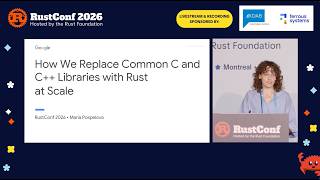 Maria Pospelova: Sponsor Lightning Talk: How We Replace Common C⁠ and C++ Libraries | RustConf 26