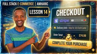 Full-Stack E-Commerce in Amharic | L14: Master Stripe Checkout &amp; Payment Integration