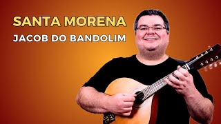 Video thumbnail of "Santa Morena (Jacob do Bandolim) - Bruno Parente"