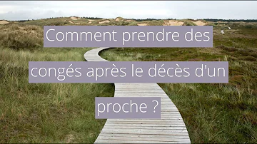 Quand prendre 3 jours pour décès ?