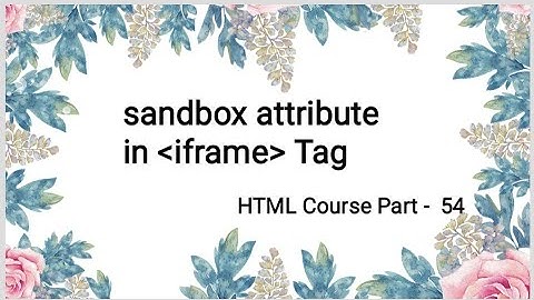 HTML Course Part - 54 in telugu | Sandbox Attribute in iframe Tag | HTML Tutorial | Surya Sunrises