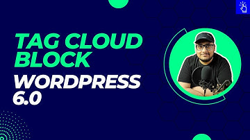 Changes to Tag Cloud Block in WordPress 6.0 | Styling in Tag Cloud Block | Blogging Unplugged Clips