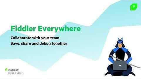 Fiddler Everywhere – Collaborate with your team