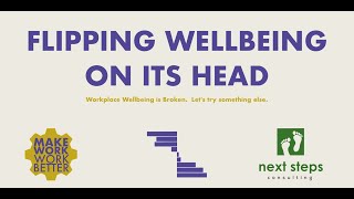 Flipping Wellbeing On Its Head: A Webinar