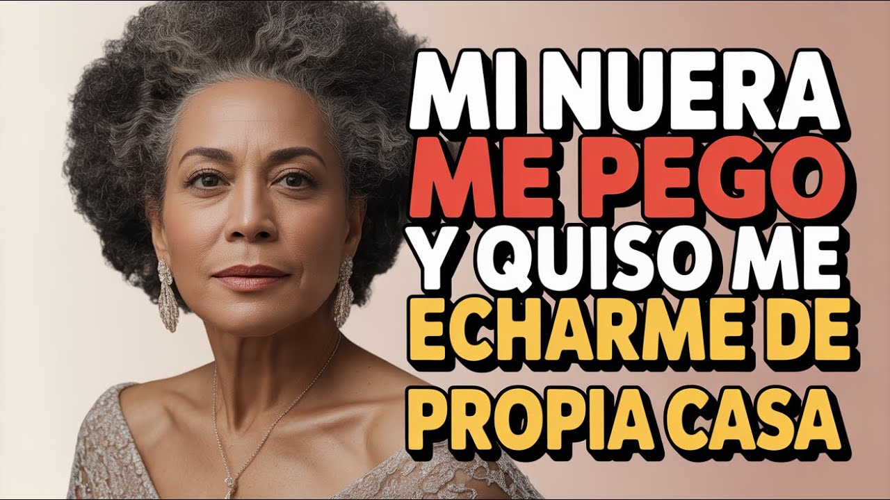 ¡Mi nuera me abofeteó y exigió las llaves de mi casa!