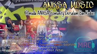 Terbaru !!! ANKSA LOST MUSIC - Pemuda ANKSA Dersalam Bae Kudus (Part II)