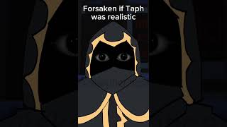 Forsaken if Taph was realistic | Forsaken animation #animation #animationmeme #forsaken #memes #meme