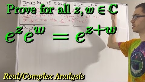 Prove that e^z * e^w = e^(z+w) for all complex numbers z and w (ILIEKMATHPHYSICS)