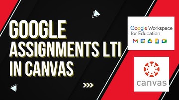 Google Assignments LTI in Canvas