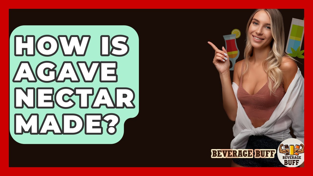 How Is Agave Nectar Made? - Beverage Buff