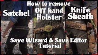 Red Dead Redemption 2 | How to remove Satchel, Off Hand Holster and Knife Sheath using Save Wizard