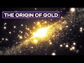 What Is The Origin Of Gold?