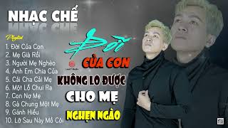 LK NHẠC CHẾ MỚI NHẤT LEE HT | XA XỨ CHỐN QUÊ NGHÈO BUỒN KHO LO ĐƯỢC CHO MẸ...